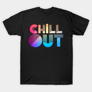 CHILL OUT T-Shirt